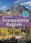 Day Hiking Snoqualmie Region: Cascade Foothills * I90 Corridor * Alpine Lakes