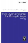 Multi-Level Governance: The Missing Linkages (Critical Perspectives on International Public Sector Management)