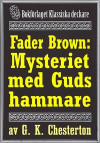 Fader Brown: Mysteriet med Guds hammare. Återutgivning av text från 1912. Kompletterad med fakta och ordlista