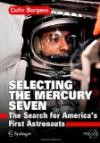 Selecting the Mercury Seven: The Search for America's First Astronauts (Springer Praxis Books / Space Exploration)