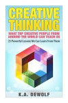 Creative Thinking: What Top Creative People Around the World Can Teach Us