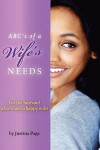 ABC's of a Wife's NEEDS: For the husband who wants a happy wife!