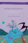 Bodies in Resistance: Gender Politics in the Age of Neoliberalism (Gender, Development and Social Change)
