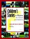 Children's Stories in Rhyme for School and Bedtime: Volume 1