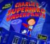 Charlie's Superhero Underpant