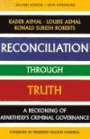 Reconciliation Through Truth: A Reckoning of Apartheid's Criminal Governance