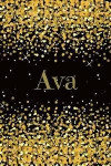 Ava: Personalized Black Gold Journal Notebook 6 X 9 with Personalized Name on Each Page