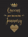 Queens Are Born in January: Gold Lettering Designed XL Journal (Notebook, Diary) for Women to Write In, 110 Inspirational Quotes, 110 Lined Pages