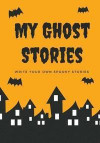 My Ghost Stories: Write Your Own Spooky Stories, 100 Pages, Candy Corn Orange
