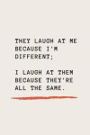 They Laugh At Me Because I'm Different; I Laugh At Them Because They're All The Same.: PewDiePie Inspirational Quote Notebook, Journal, Diary 120 Line