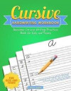 Cursive Handwriting Workbook: Awesome Cursive Writing Practice Book for Kids and Teens - Capital & Lowercase Letters, Words and Sentences with Fun J