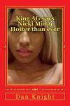 King AG says Nicki Minaj Hotter than ever: Hot Stars (Hot Hot Hot Hot) (Volume 1)