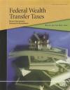 Black Letter Outline on Federal Wealth Transfer Taxes, 2d (Black Letter Outlines)