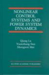 Nonlinear Control Systems and Power System Dynamics (Kluwer International Series on Asian Studies in Computer and Information Science, 10)
