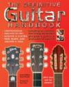The Definitive Guitar Handbook: Comprehensive - Amateur and Pro - Acoustic and Electric - Rock, Blues, Jazz, Country, Folk (Handbook Series)