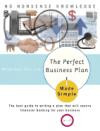 The Perfect Business Plan Made Simple : The best guide to writing a plan that will secure financial backing for your business (Made Simple)