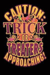 Caution: Trick Or Treaters Approaching!: 120 Pages I 6x9 I Cornellnotes I Funny Happy Halloween Celebration Gifts