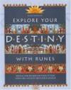 Explore Your Destiny with Runes : Reveal the Secrets of Your Future with this Ancient Divination System