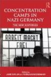 Concentration Camps in Nazi Germany: The New Historie