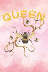 queen: bee for women Funny beekeeping Lined Notebook / Diary / Journal To Write In 6x9 gift for beekeepers, farmers and garde