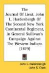 The Journal Of Lieut. John L. Hardenbergh Of The Second New York Continental Regiment, In General Sullivan's Campaign Against The Western Indians (1879)