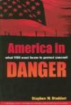 America in Danger, What You Must Know to Protect Yourself