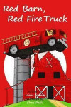 Red Barn, Red Fire Truck (Teach Kids Colors -- the learning-colors book series for toddlers and children ages 1-5)