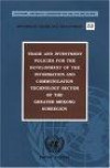 Trade And Investment Policies For The Development Of The Information And Communication Technology Sector Of The Greater Mekong Subregion (Studies in Trade and Investment)