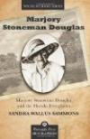Marjory Stoneman Douglas and the Florida Everglades (Pineapple Press Biography)