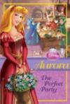 Disney Princess: Aurora: The Perfect Party (Disney Princess Early Chapter Books)