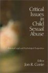 Critical Issues in Child Sexual Abuse: Historical, Legal, and Psychological Perspectives