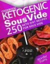 Ketogenic Sous Vide Cookbook: 250 Keto Diet Recipes for Sous Vide