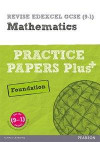 REVISE Edexcel GCSE (9-1) Mathematics Foundation Practice Papers Plus: for the 2015 qualifications (REVISE Edexcel GCSE Maths 2015)