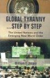 Global Tyranny...Step by Step: United Nations and the Emerging New World Order