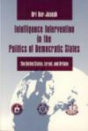 Intelligence Intervention in the Politics of the Democratic States: The United States, Israel and Britain