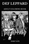 Def Leppard Adult Coloring Book: Famous Hard Rock and Legendary Heavy Metal Pioneers, Iconic Glam and Acclaimed Showman Joe Elliot and Rick Savage Ins