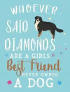 Whoever Said Diamonds Are A Girls Best Friend Never Owned A Dog: Bernese Mountain Dog School Notebook 100 Pages Wide Ruled Paper