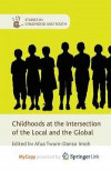 Childhoods At The Intersection Of The Local And The Global