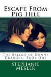 Escape From Pig Hill: The Ballad Of Donny Granger, Book One: Volume 1