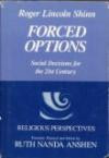 Forced Options: Social Decisions for the 21st Century (Religious Perspectives)
