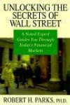 Unlocking the Secrets of Wall Street: A Noted Expert Guides You Through Today's Financial Markets