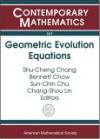 Geometric Evolution Equations: National Center For Theoretical Sciences Workshop On Geometric Evolution Equations, National Tsing-hua University, Hsinchu, ... 15-August 14, (Contemporary Mathematics)