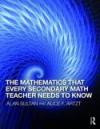 The Mathematics that Every Secondary School Math Teacher Needs to Know (Studies in Mathematical Thinking and Learning Series)