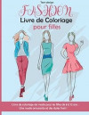 Fashion Livre de Coloriage pour filles: Livre de coloriage de mode pour les filles de 8 à 12 ans. Une mode amusante et des styles frais! Fashion Color