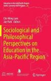 Sociological and Philosophical Perspectives on Education in the Asia-Pacific Region (Education in the Asia-Pacific Region: Issues, Concerns and Prospects)