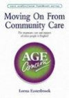 Moving on from Community Care: Changes to the Treatment, Care and Support of Older People in England (Care Professional Handbook Series)