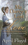 Mr. Darcy's Lost Love - The Kidnapping of Elizabeth Bennet: A Pride & Prejudice Variation Novella Series