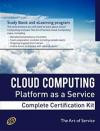 Cloud Computing PaaS Platform and Storage Management Specialist Level Complete Certification Kit - Platform as a Service Study Guide Book and Online ... to Cloud Computing Certification Specialist