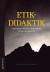 Etikdidaktik - Grundbok om etikundervisning i teori och praktik