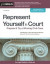 Represent Yourself in Court: Prepare & Try a Winning Civil Case